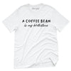 A Coffee Bean Is My Birthstone T-Shirt