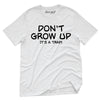 Don't Grow Up, It's A Trap Tshirt