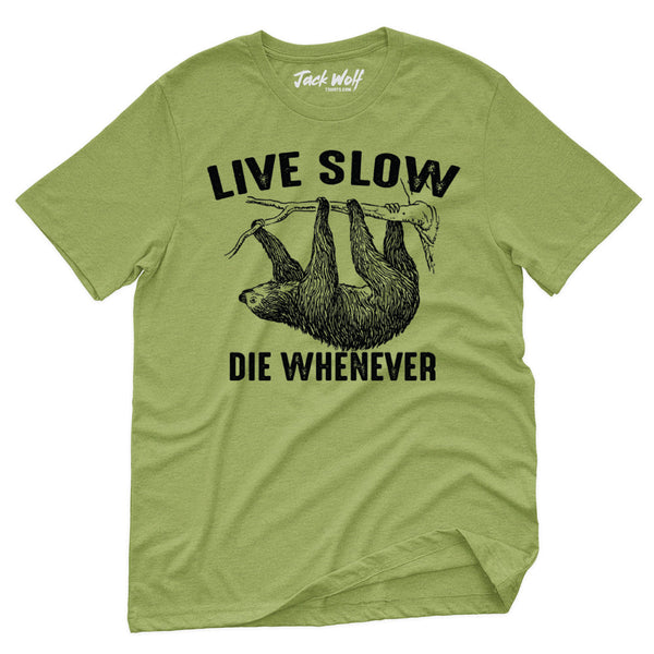 Live Slow Die Whenever T-Shirt