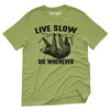 Live Slow Die Whenever T-Shirt
