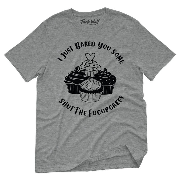 Shut The FUCUPCAKES T-Shirt